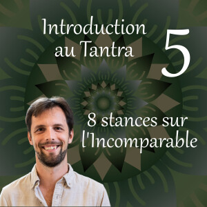 Huit stances sur l’Incomparable - Introduction au Tantra 05