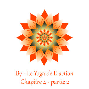 Le Yoga de l’Action 7 - L’ouvrier divin