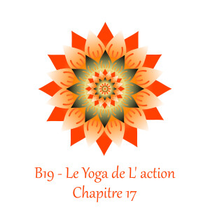 Le Yoga de l’Action 19 - La foi