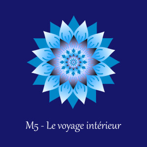 M5 - Le voyage intérieur