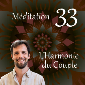 L’Harmonie du Couple - Méditation 33