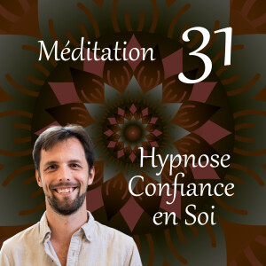Hypnose Confiance en Soi - Méditation 31