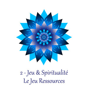 2 - Jeu & spiritualité - Le jeu Ressources