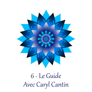 06 - Le Guide avec Caryl Cantin