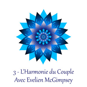 3 - L’harmonie du couple avec Evelien McGimpsey