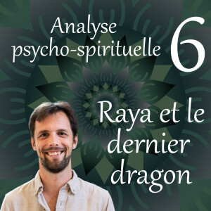 Raya et le dernier dragon - Analyse psycho-spirituelle 6