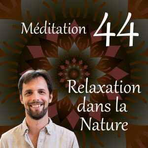 Relaxation dans la nature - Méditation 44