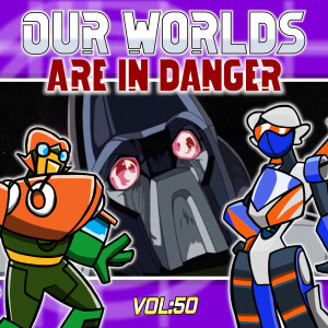 Episode 50 - What are we, some kinda Transformers Armada?