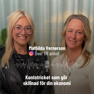 54. Kontotricket som gör skillnad: Mathilda Vernersson (@overtillannat)