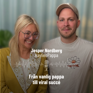 53. Från vanlig pappa till viral succé - Jesper Nordberg