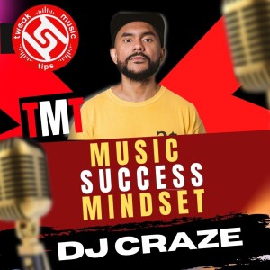 EP 5 DJ Craze TMT Music Success Mindset