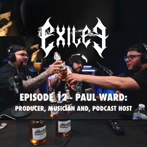 Episode 12 - Paul Ward: Producer, Musician and, Podcast Host