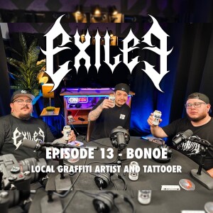 Episode 13 - Bonoe: Local Graffiti Artist and Tattooer