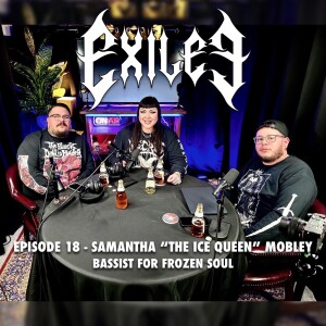 Episode 18 - Samantha ”The Ice Queen” Mobley: Bassist for Frozen Soul