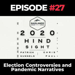 Hindsight 2020 Episode 27: Election Controversies and Pandemic Narratives