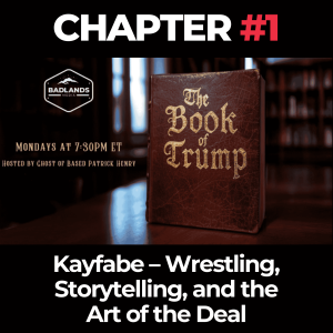 The Book of Trump Chapter 1: Kayfabe – Wrestling, Storytelling, and the Art of the Deal