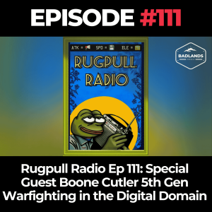 Rugpull Radio Ep 111: Special Guest Boone Cutler 5th Gen Warfighting in the Digital Domain