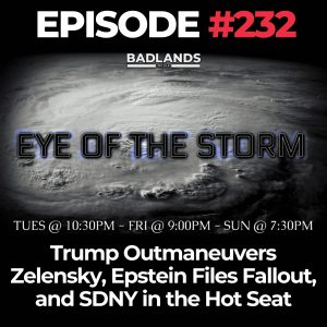 Eye of the Storm Ep. 232: Trump Outmaneuvers Zelensky, Epstein Files Fallout, and SDNY in the Hot Seat