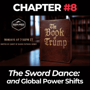 The Book of Trump: Chapter 8 - The Sword Dance and Global Power Shifts