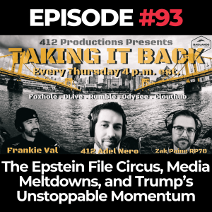 Taking It Back Ep. 93: The Epstein File Circus, Media Meltdowns, and Trump’s Unstoppable Momentum