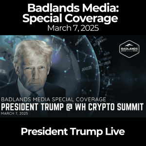 Badlands Media Special Coverage: President Trump LIVE! - March 7, 2025