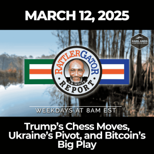 RattlerGator Report: March 12, 2025 - Trump’s Chess Moves, Ukraine’s Pivot, and Bitcoin’s Big Play