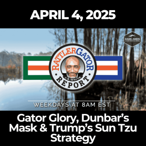 RattlerGator Report: April 4, 2025 – Gator Glory, Dunbar’s Mask & Trump’s Sun Tzu Strategy