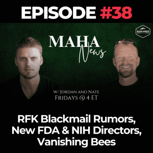 MAHA News Ep. 38: RFK Blackmail Rumors, New FDA & NIH Directors, Vanishing Bees