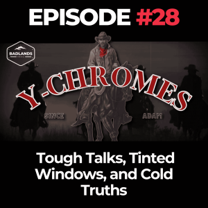 Y-Chromes Ep. 28: Tough Talks, Tinted Windows, and Cold Truths