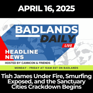 Badlands Daily: April 16, 2025 – Tish James Under Fire, Smurfing Exposed, and the Sanctuary Cities Crackdown Begins
