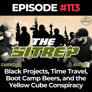 SITREP Ep. 113: Black Projects, Time Travel, Boot Camp Beers, and the Yellow Cube Conspiracy