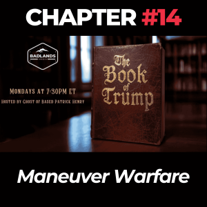 The Book of Trump Chapter. 14: Maneuver Warfare, Trump’s Strategy, and the Future of Conflict