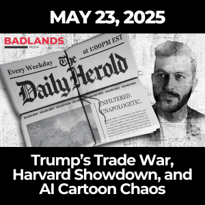 The Daily Herold: May 23, 2025 – Trump’s Trade War, Harvard Showdown, and AI Cartoon Chaos