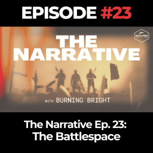 The Narrative Ep. 23: The Battlespace