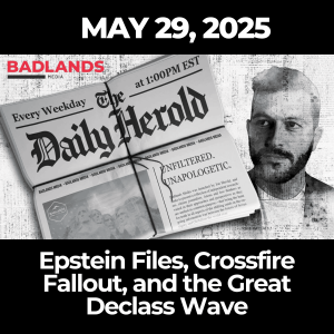The Daily Herold: May 29, 2025 – Epstein Files, Crossfire Fallout, and the Great Declass Wave