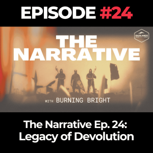 The Narrative Ep. 24: Legacy of Devolution