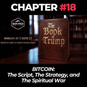 The Book of Trump Chapter 18: BITCOIN - The Script, The Strategy, and The Spiritual War