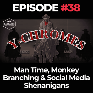 Y-Chromes Ep. 38: Man Time, Monkey Branching & Social Media Shenanigans