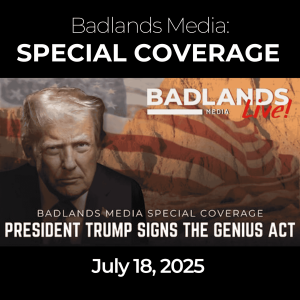 Badlands Media Special Coverage - President Trump Signs The Genius Act