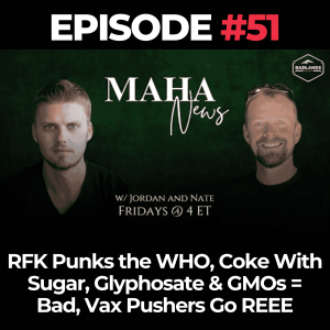 MAHA News Ep. 51: RFK Punks the WHO, Coke With Sugar, Glyphosate & GMOs = Bad, Vax Pushers Go REEE