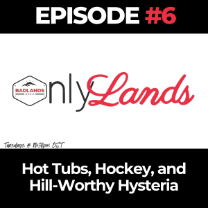 OnlyLands Ep. 6: Hot Tubs, Hockey, and Hill-Worthy Hysteria