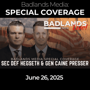 Badlands Media Special Coverage - Sec Def Hegseth & General Caine Press Conference: June 26, 2025