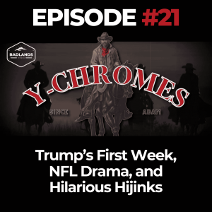 Y-Chromes Ep. 21: Trump’s First Week, NFL Drama, and Hilarious Hijinks