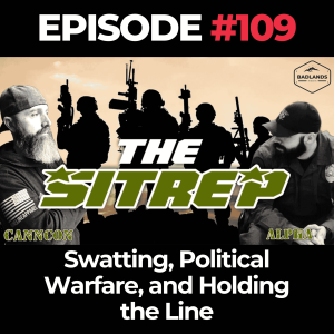 SITREP Ep. 109: Swatting, Political Warfare, and Holding the Line