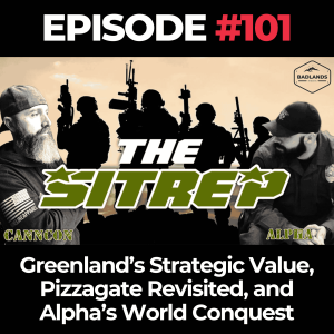 SITREP Ep. 101: Greenland’s Strategic Value, Pizzagate Revisited, and Alpha’s World Conquest