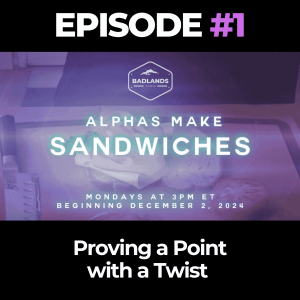 Alphas Make Sandwiches Ep. 1: Proving a Point with a Twist