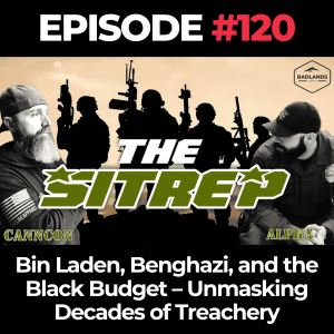 SITREP Ep. 120: Bin Laden, Benghazi, and the Black Budget – Unmasking Decades of Treachery