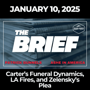 The Brief: January 10, 2025 – Carter’s Funeral Dynamics, LA Fires, and Zelensky’s Plea