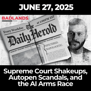 The Daily Herold: June 27, 2025 – Supreme Court Shakeups, Autopen Scandals, and the AI Arms Race