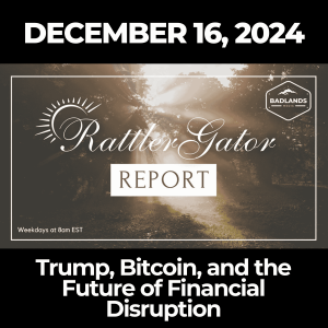 RattlerGator Report: December 16, 2024 – Trump, Bitcoin, and the Future of Financial Disruption